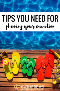 Tips for Planning Your Next Summer Vacation - The Mom of the Year