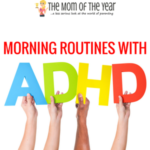 Nailing the Morning Routine for Kids with ADHD - The Mom of the Year