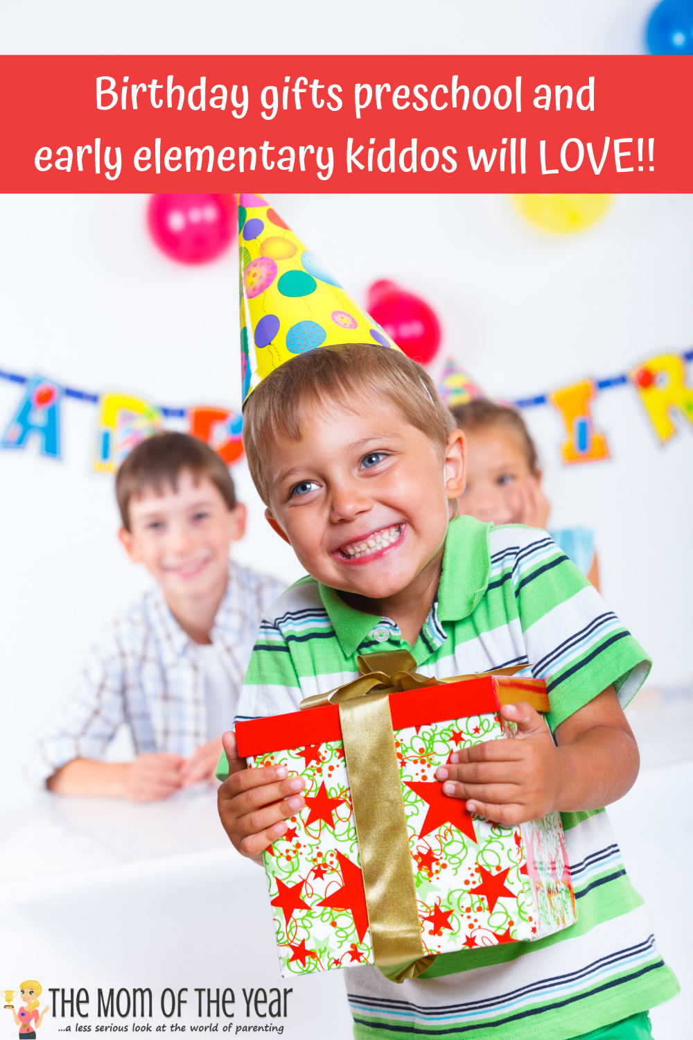 Kid Birthday Gifts for Every Age that Win! - The Mom of the Year