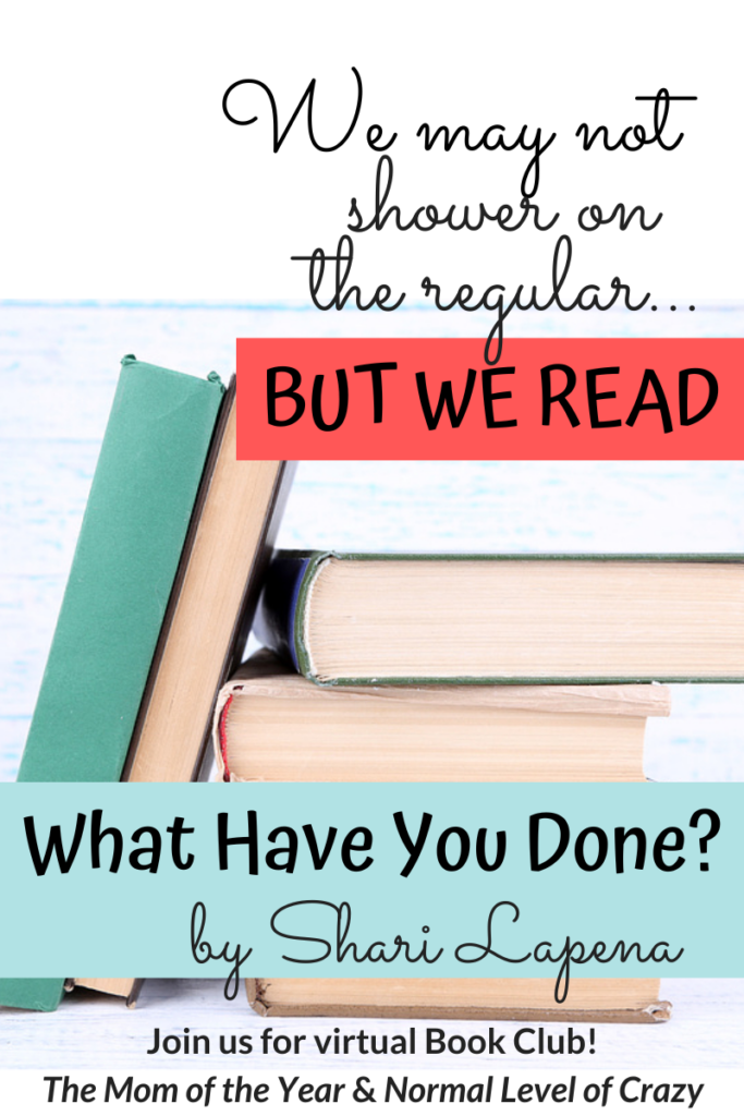 We're so excited to have you join our What Have You Done? Book Club discussion! And make sure to check out our next book pick and chime in on the book club discussion questions! And pssst...there's a FREE book up for grabs!